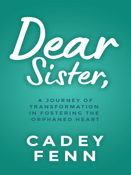 Title details for Dear Sister by Cadey Fenn - Wait list